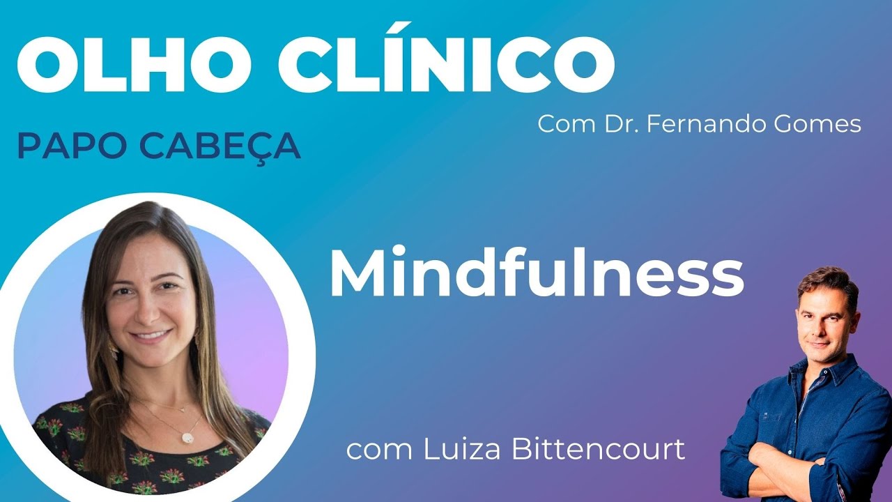 MINDFULNESS: aprenda agora mesmo neste vídeo com a LUIZA BITTENCOURT
