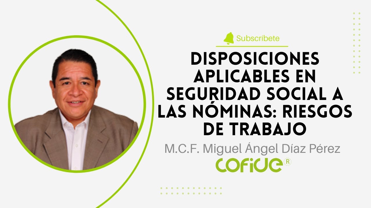 Disposiciones Aplicables en Seguridad Social a las Nóminas: Riesgos de Trabajo