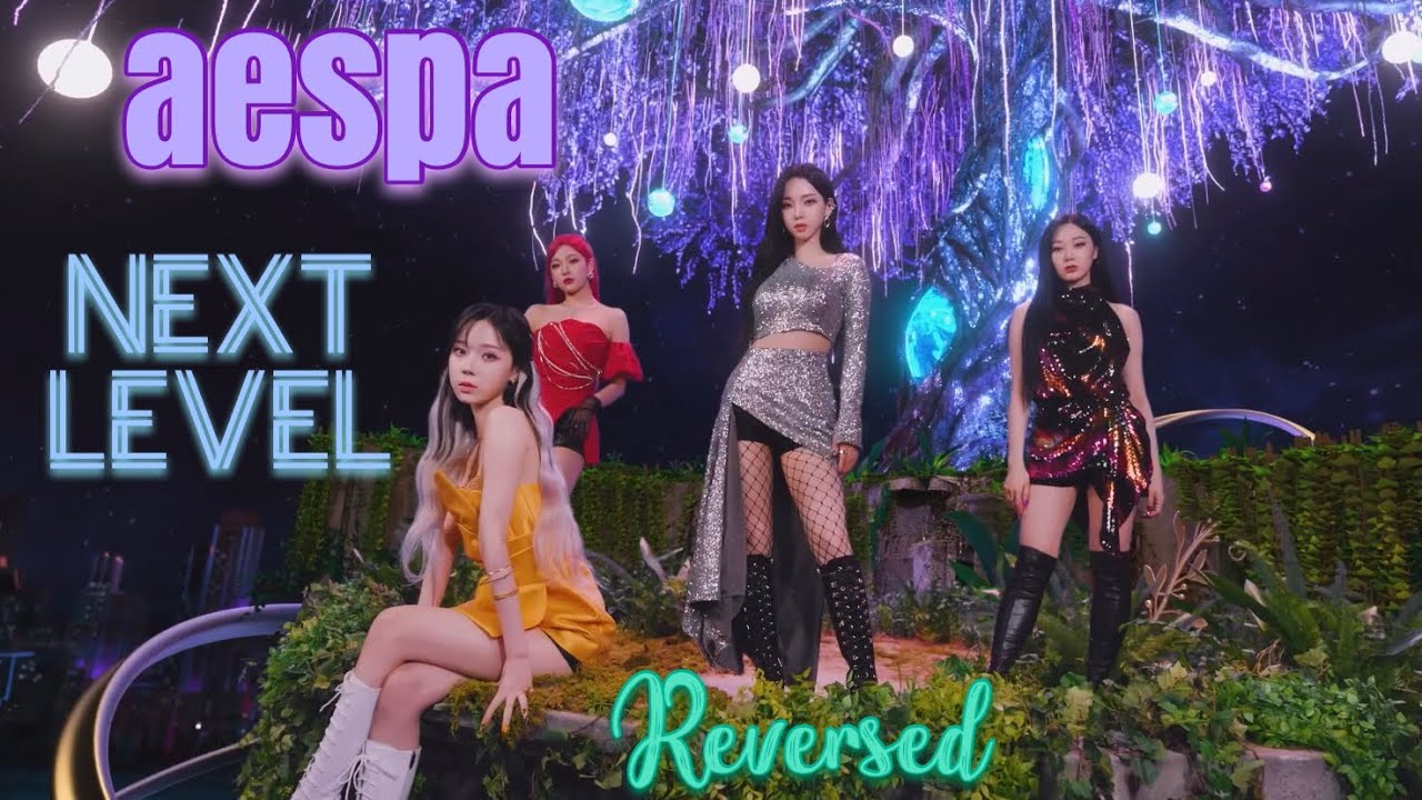 [Reversed] aespa 에스파 ‘Next Level’
