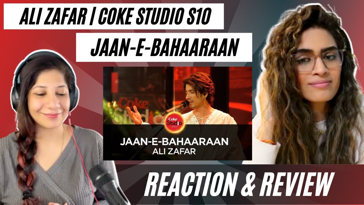 JAAN-E-BAHAARAAN (ALI ZAFAR) REACTION! || @cokestudio Season 10