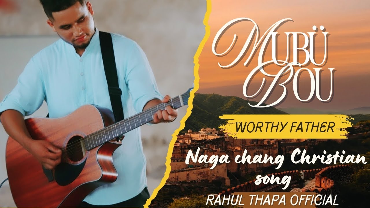 MUB&Uuml; BOU ( Worthy Father )- Rahul Thapa official 