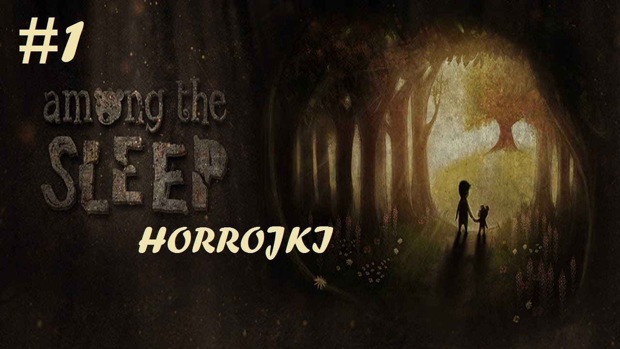 Among the Sleep (#1) Z Seto na klacie (Horrojki)