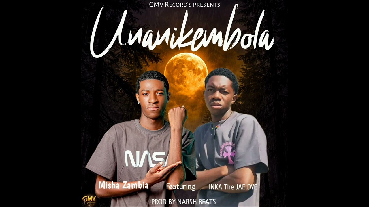 Misha Zambia ft. Inka The Jae Dye - Unanikembola (Official Audio)