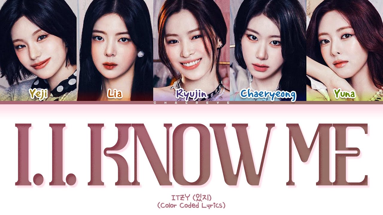 ITZY I. I. Know Me Lyrics (Color Coded Lyrics)