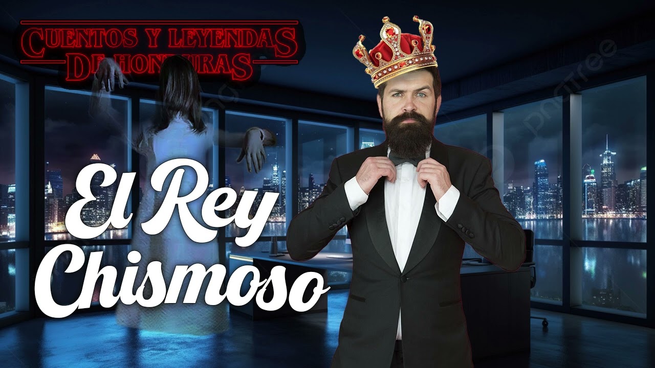 El Rey Chismoso | Cuentos y Leyendas de Honduras