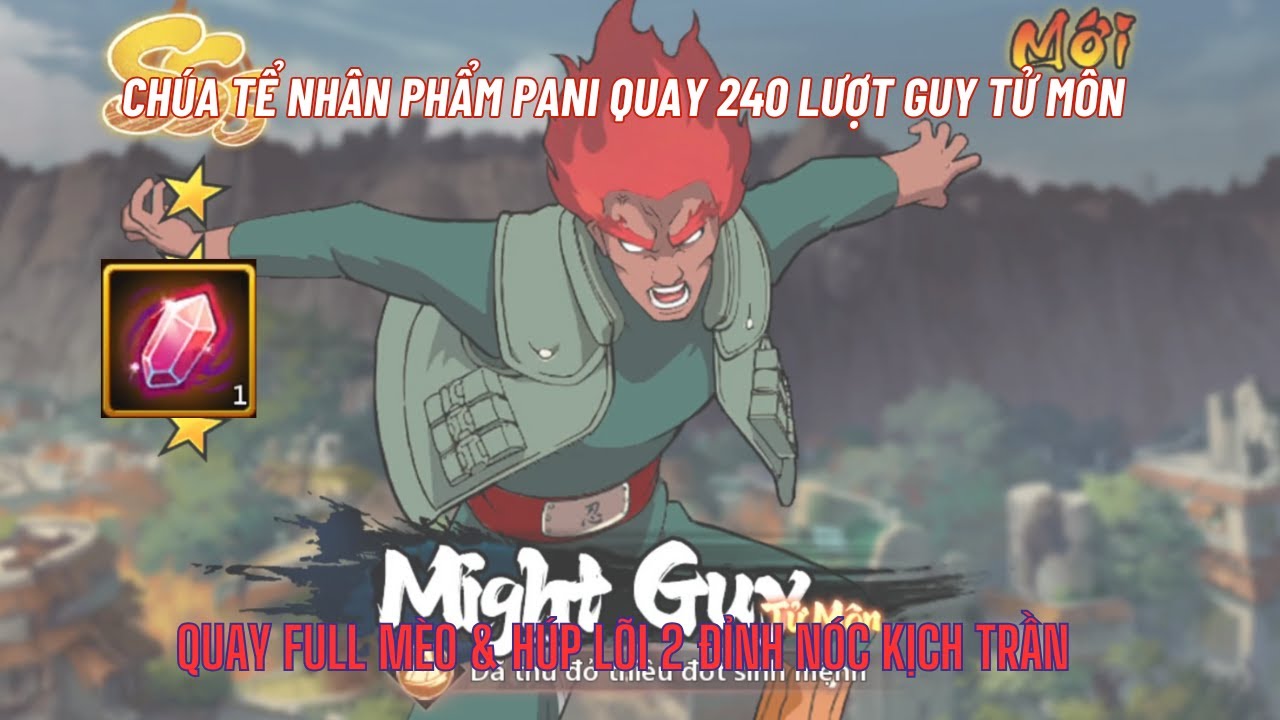 Huyền Thoại Làng Lá - Nạp 2tr quay full mèo & 240 lượt SSS hiếm GUY TỬ MÔN cùng nhân phẩm tối thượng