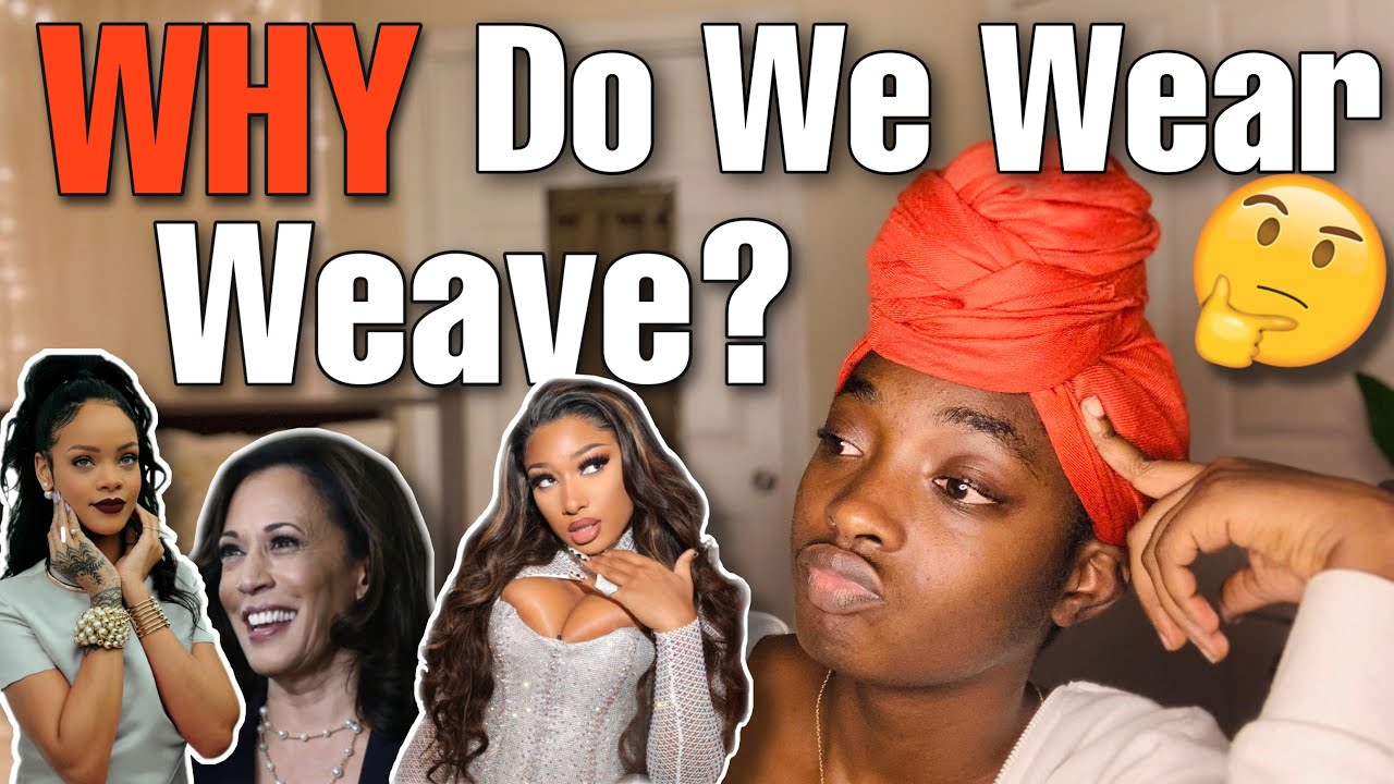 Our OBSESSION with hair that ISN'T Our Own Texture pt. 1 | WHY Do We Wear Weave?