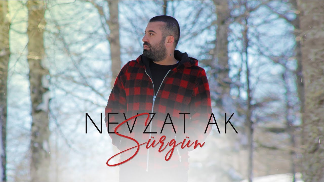 Nevzat Ak - Sürgün (Official Video)