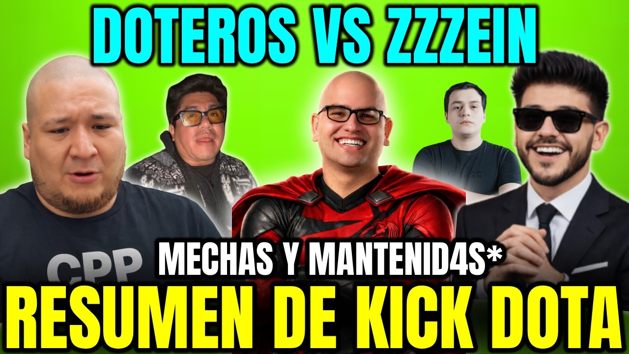 🔥DOTEROS VS ZZZEIN🔥MANTENIDAS EN ACCION😲MECHA DE ENANOS🤣RESUMEN DE KICK DOTA🤣