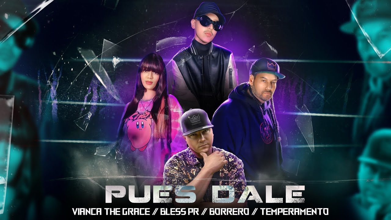 PUES DALE, Bless PR, Vianca The Grace, Borrero, ​Temperamento, OD Record, VIDEO OFICIAL 