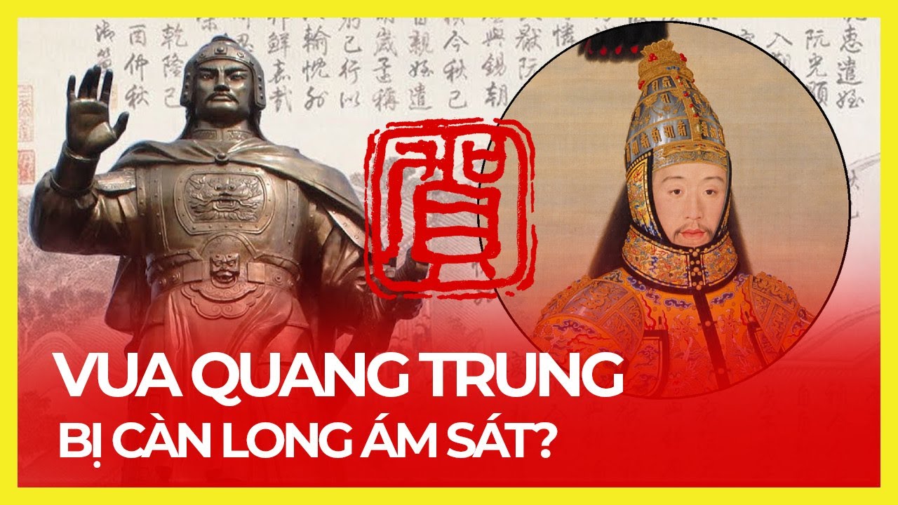 SỰ THẬT VUA QUANG TRUNG BỊ CÀN LONG ÁM SÁT
