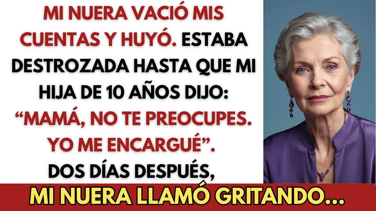 Mi nuera vació mis cuentas y huyó — Dos días después, me llamó gritando