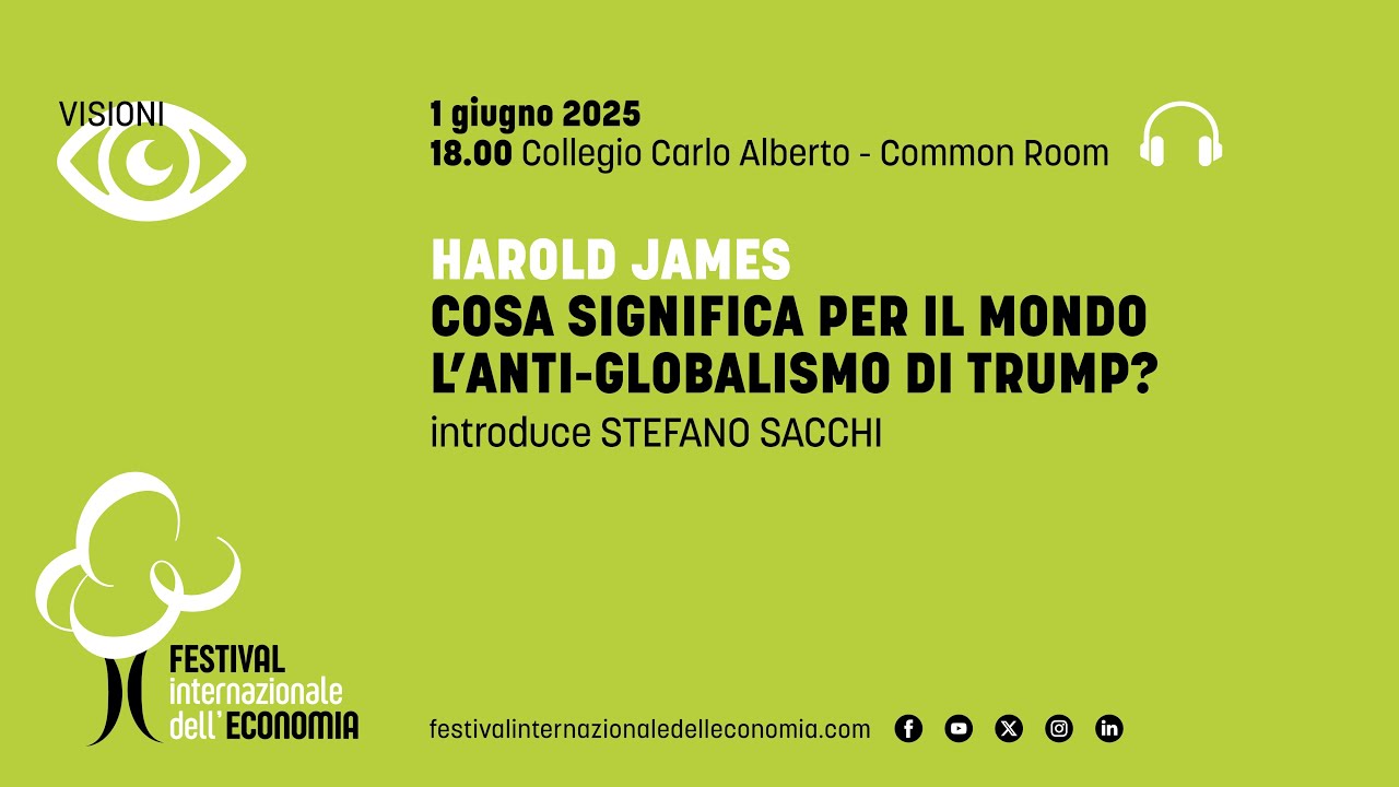 FIE25 - HAROLD JAMES - COSA SIGNIFICA PER IL MONDO L’ANTI-GLOBALISMO DI TRUMP? (ITA)