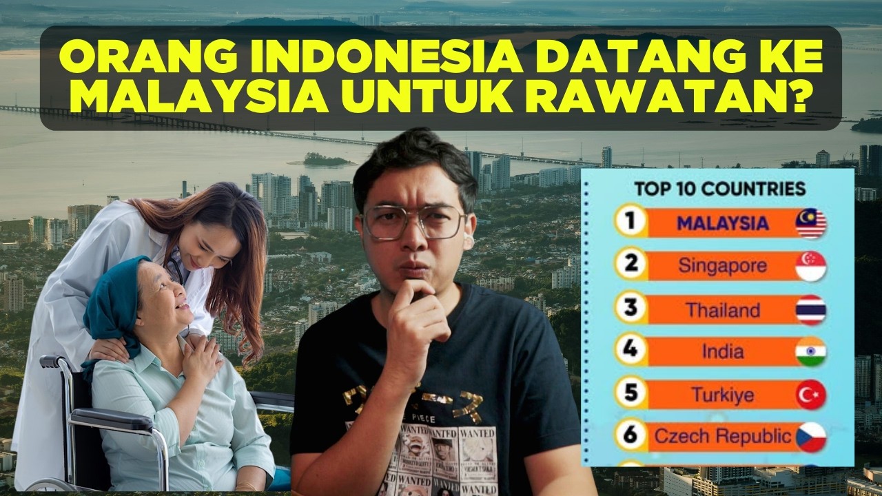 KENAPA ORANG INDONESIA KE MALAYSIA UNTUK BERUBAT? MEDICAL TOURISM MALAYSIA NO 1!