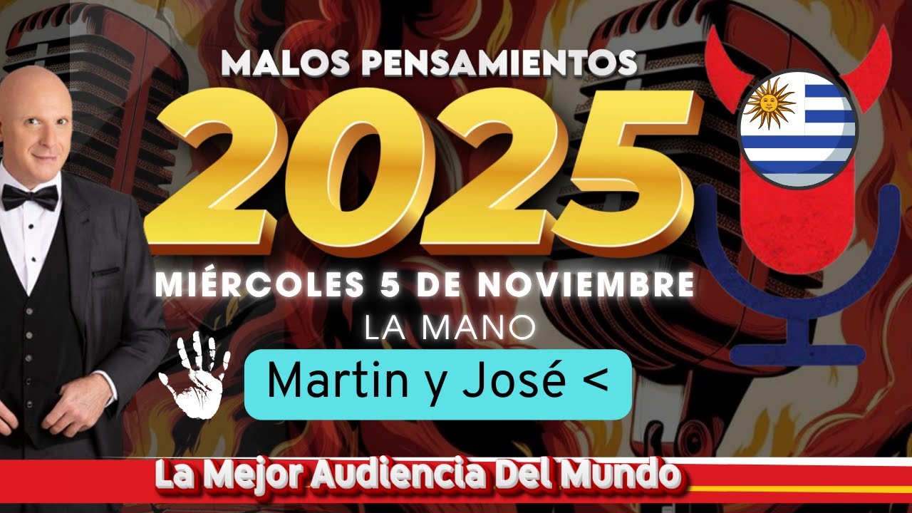 La Mano Martin y José Malos Pensamientos Miércoles 5 De Noviembre 2025