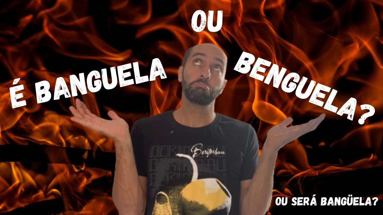 É Banguela, Benguela ou Bangüela? | Três Toques de Berimbaus diferentes