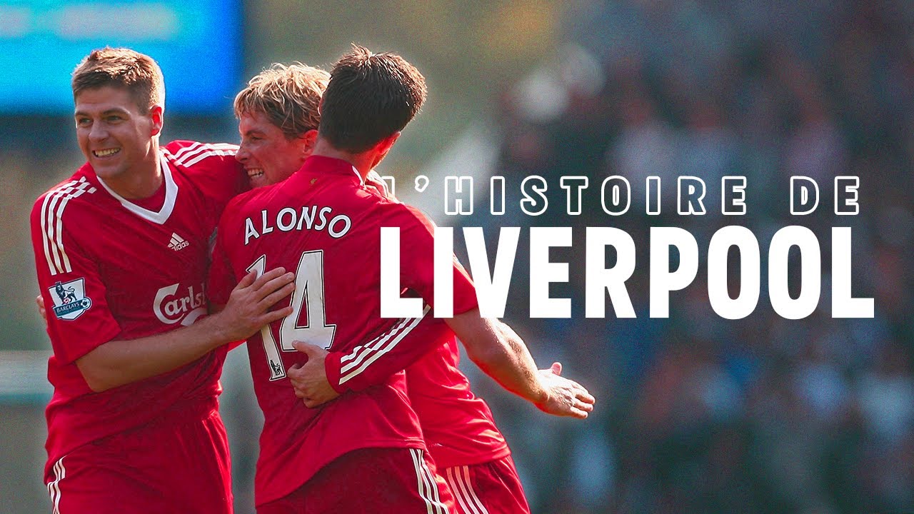 La grande histoire du LIVERPOOL FC