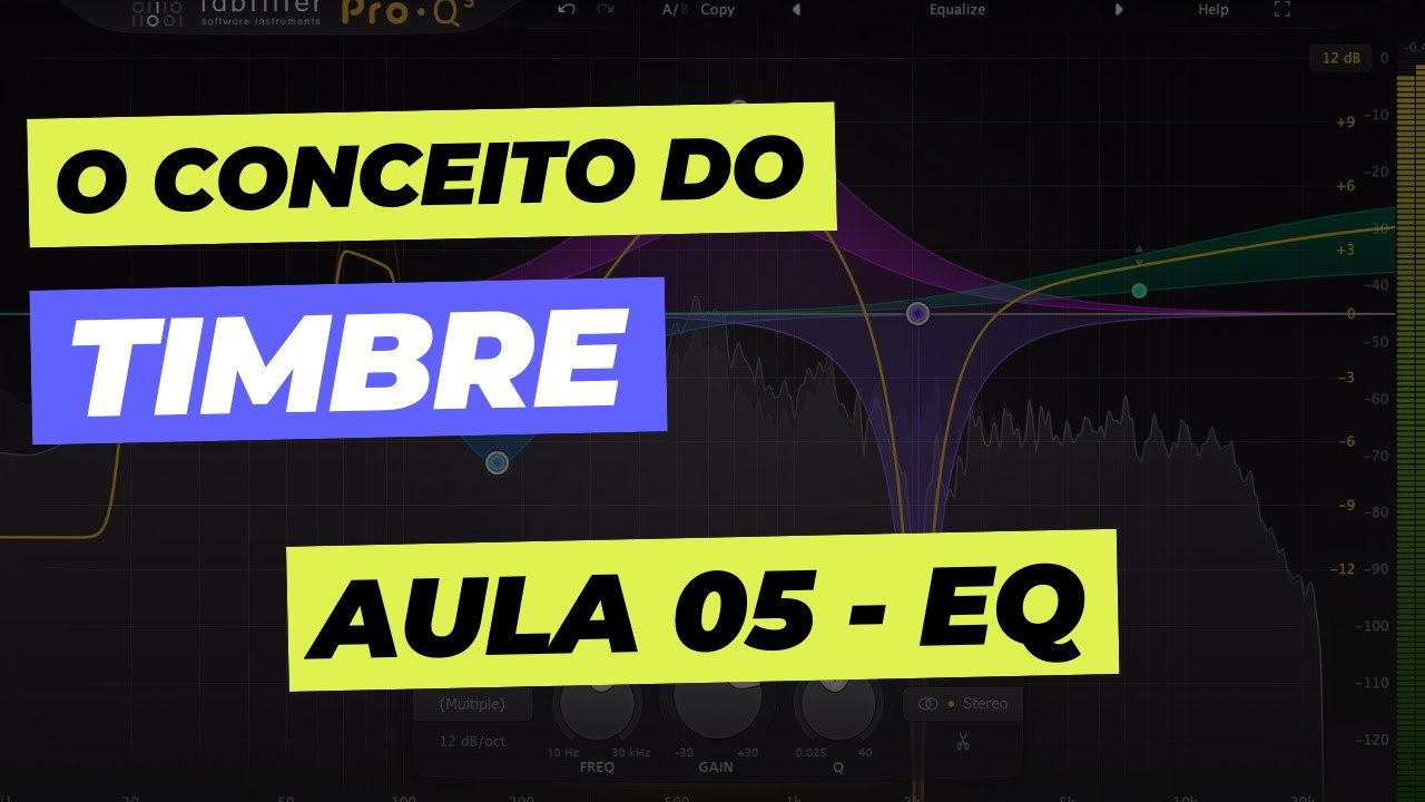Grave, médio, agudo, presence - AULA 05 | O conceito do timbre | EQUALIZAÇÃO