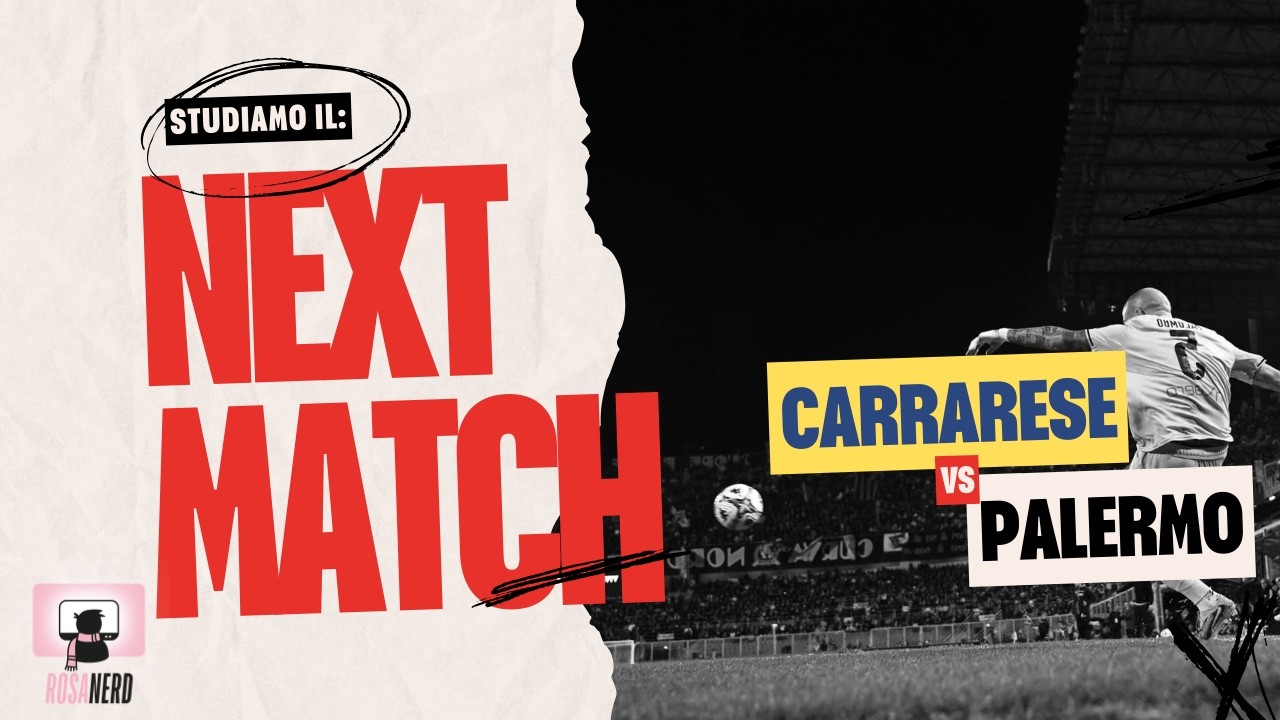 Carrarese - Palermo / Una possibilità che potrebbe non capitarti più