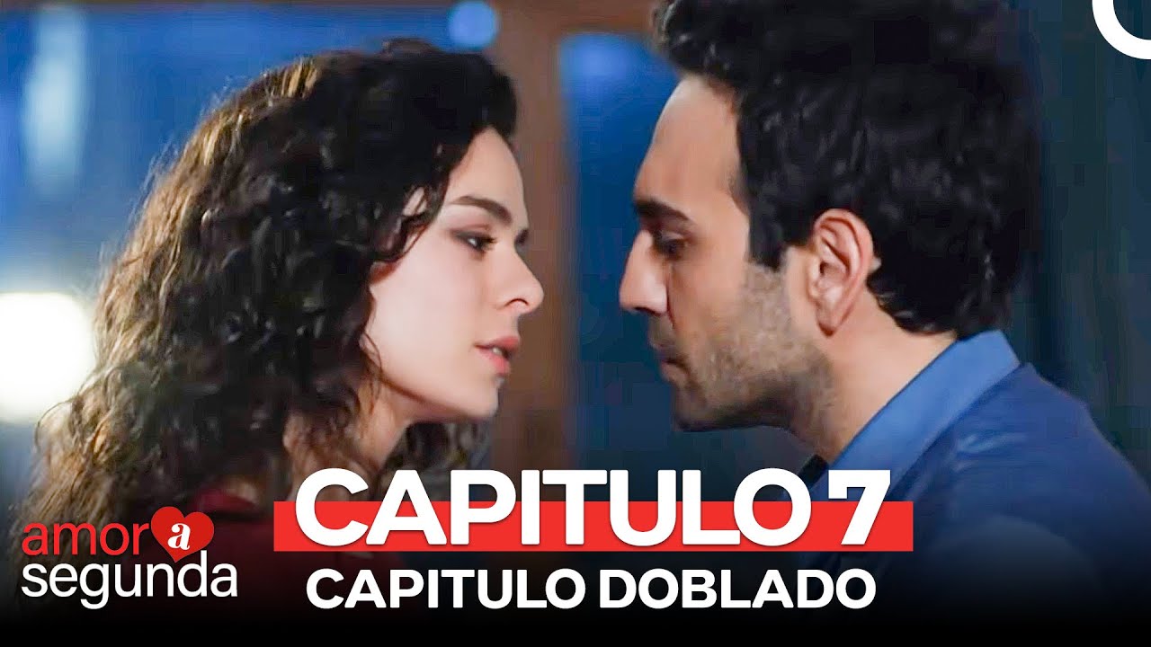 Amor A Segunda Vista Cap&iacute;tulo 7 (Doblado en Espa&ntilde;ol)