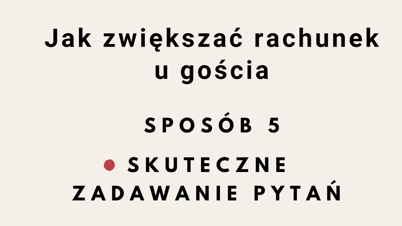 Skuteczne zadawanie pytań   7 sposobów  na zwiększanie rachunku u gościa