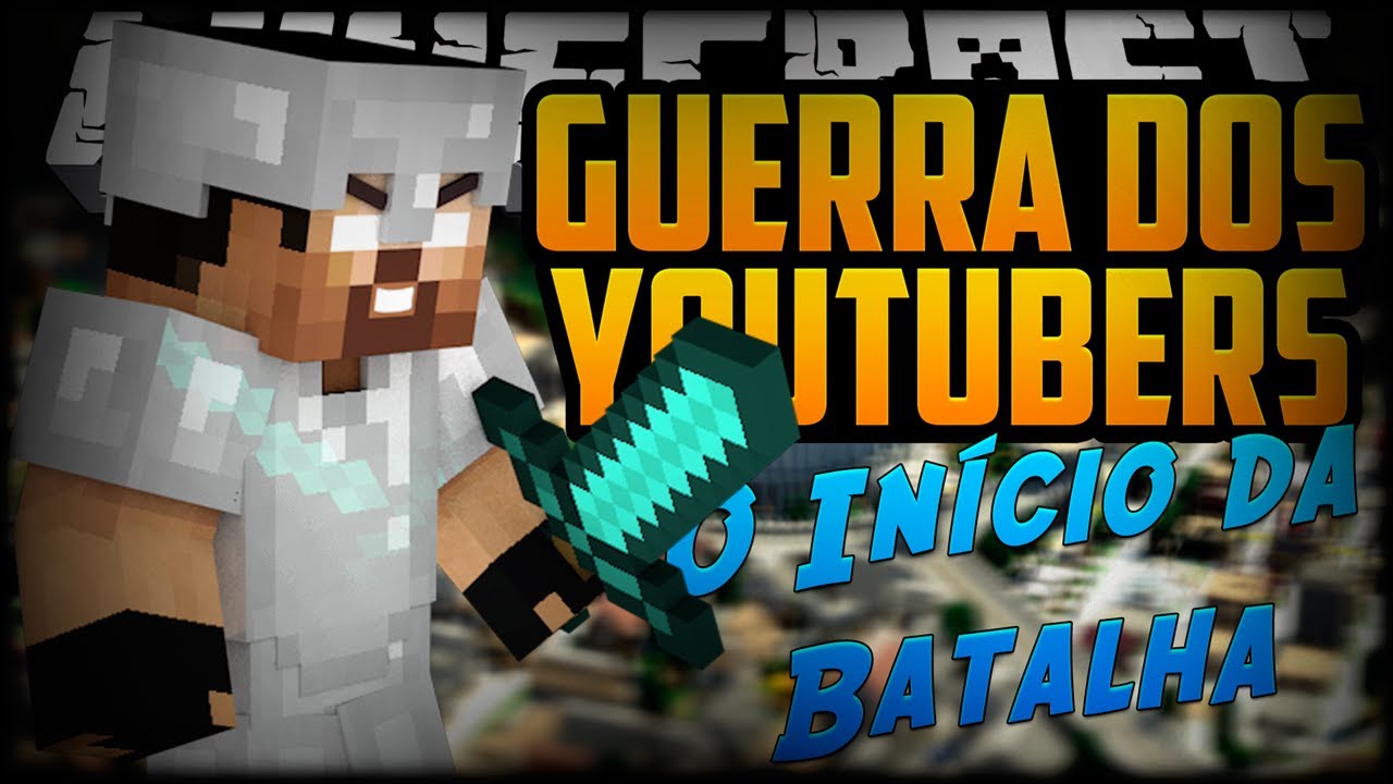 Guerra Dos Youtubers - O Início da BATALHA!!!!