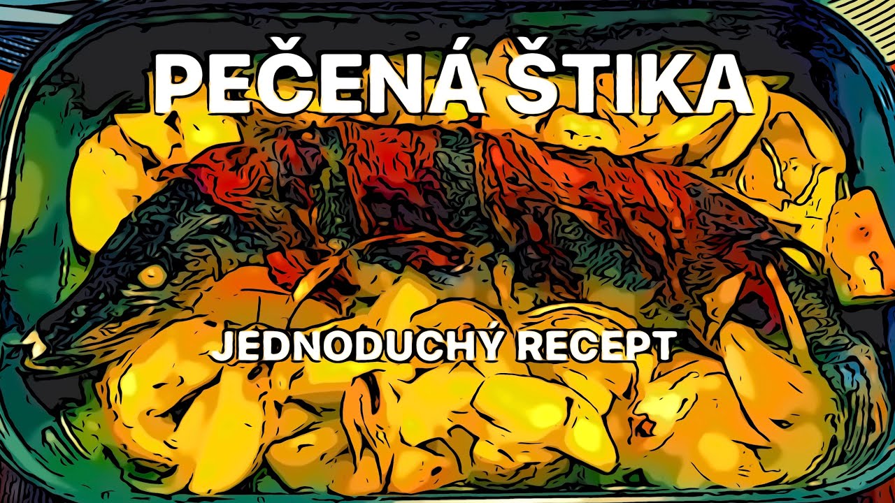 PEČENÁ ŠTIKA - JEDNODUCHÝ RECEPT - Klasika je nejlepší aneb nejsem žádnej Babica! Dobrou chuť!!!
