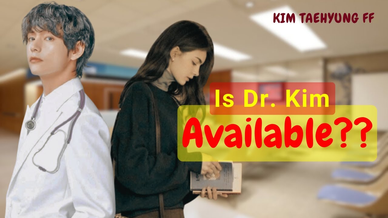 Part 2 - Is Dr. Kim Available?? | Taehyung FF | Kim Taehyung ff | Romantic FF