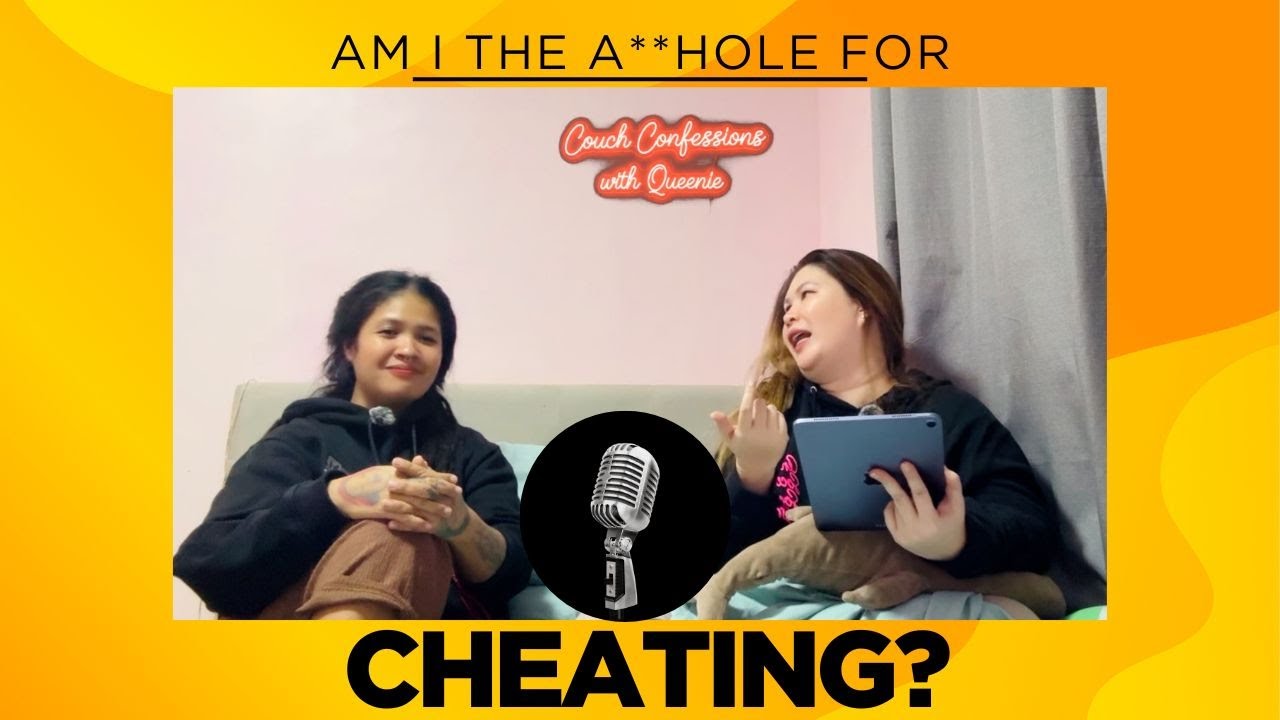 COUCH CONFESSIONS Episode 2: I CHEATED! AM I THE - AITA