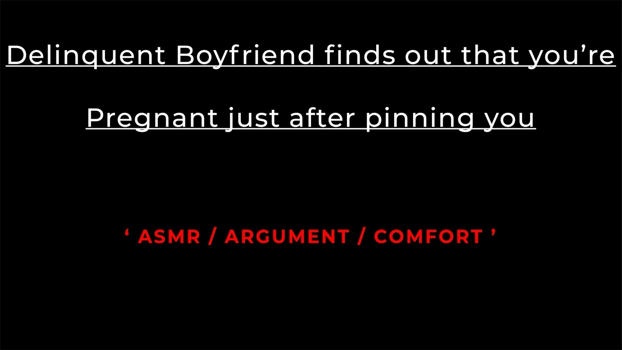 [ASMR][Pregnancy] Delinquent Boyfriend finds out that you're Pregnant just after pinning you, M4F.
