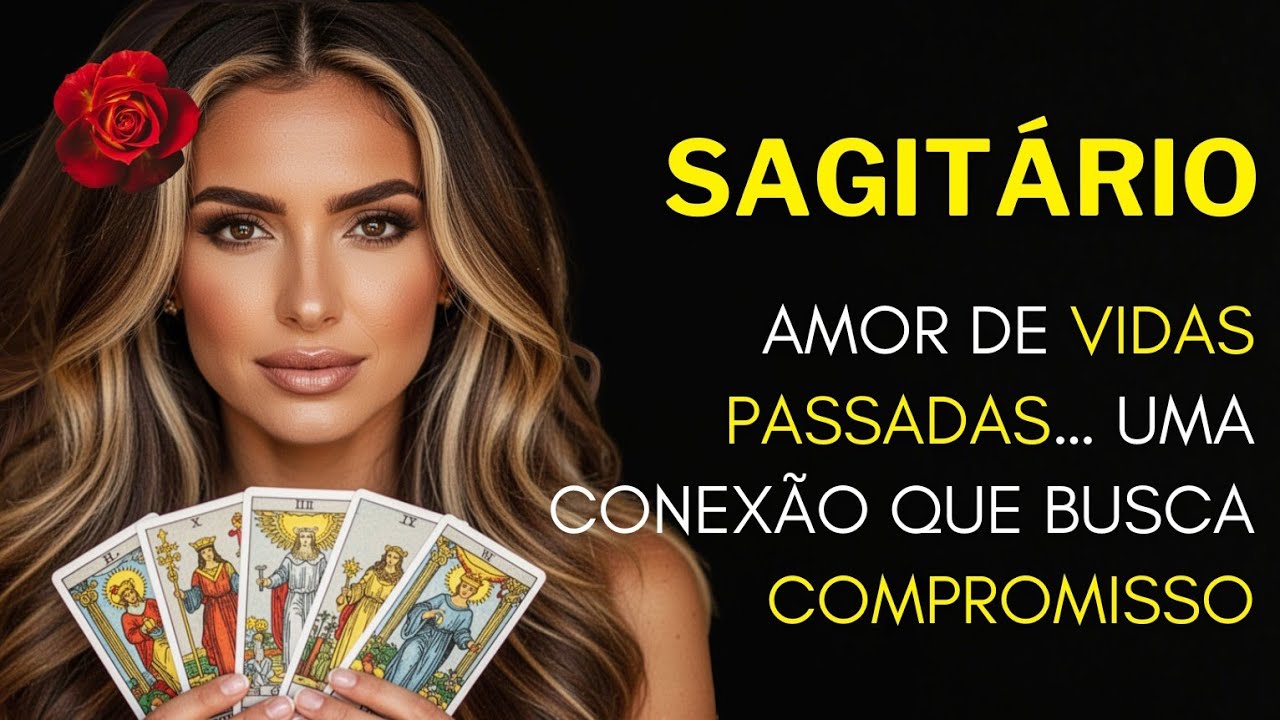 SAGITÁRIO ♐ AMOR DE VIDAS PASSADAS… UMA CONEXÃO QUE BUSCA COMPROMISSO. 💫🌹