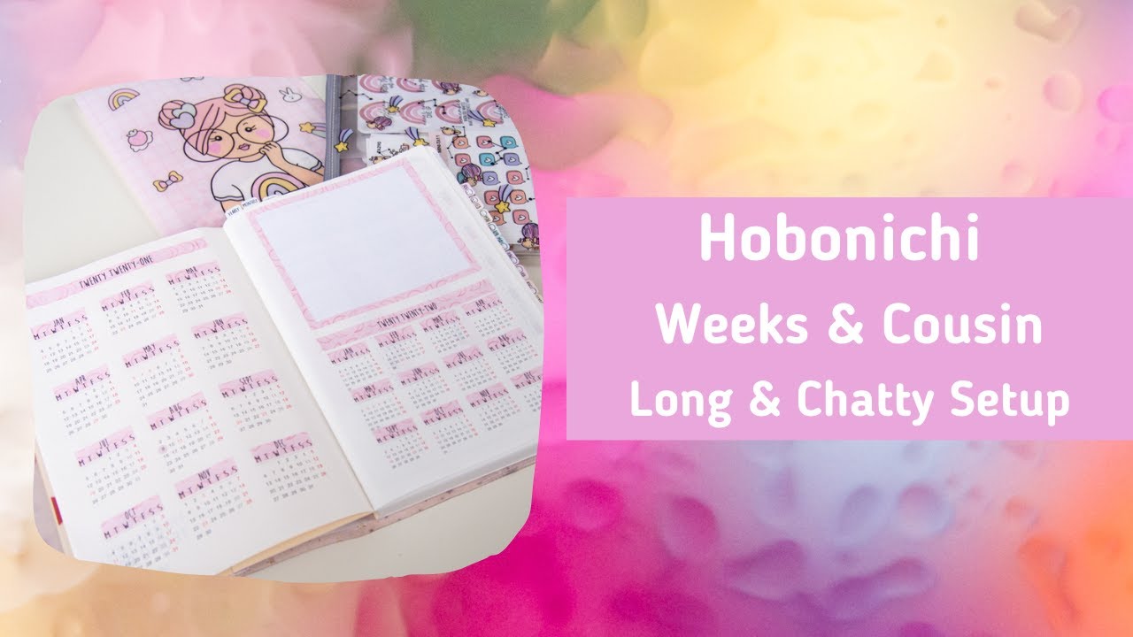 Chatty setup of my 2021 Hobonichi Weeks & Cousin