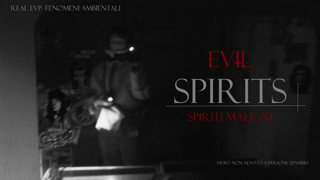 SPIRITI MALIGNI *real fenomeni, paranormali,*