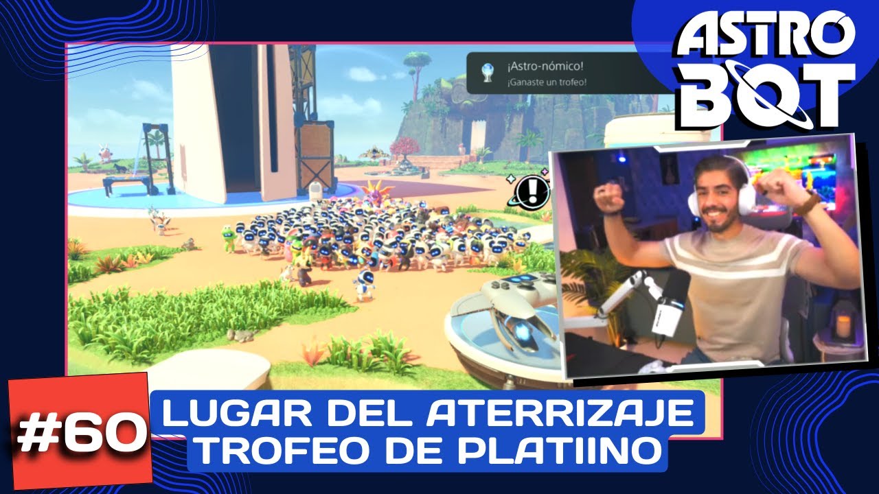 #60 Lugar del Aterrizaje - Trofeo de Platino (100% Coleccionables) | Astro Bot
