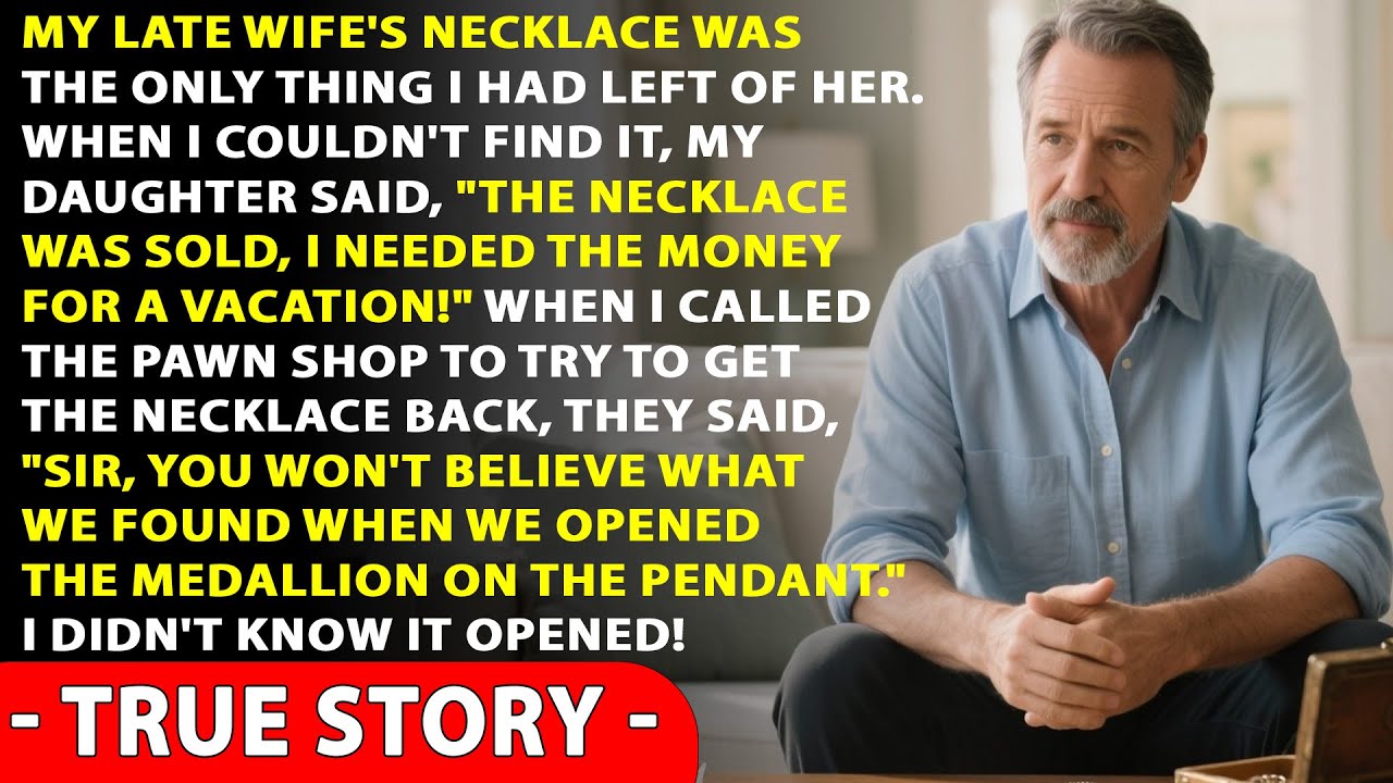 My Daughter Sold My Late Wife's Necklace To Get Money For A Vacation. But When I Got A Call...