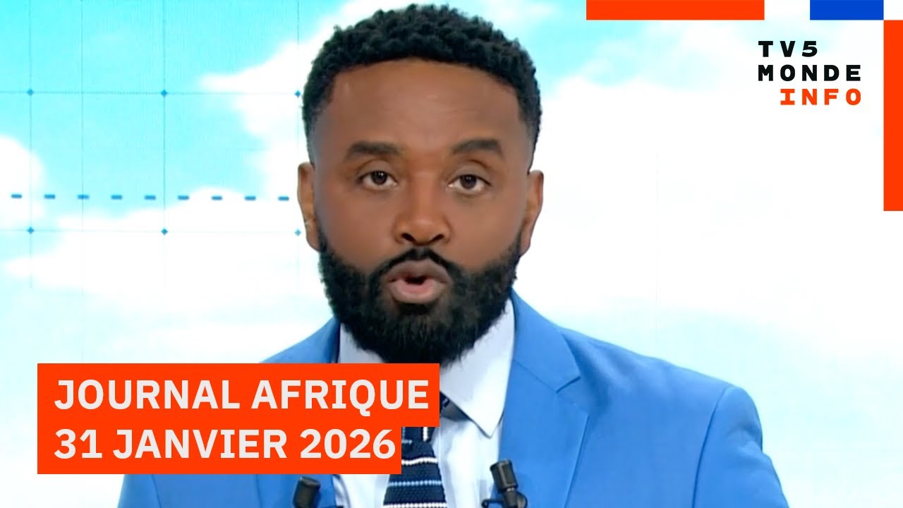 Le journal Afrique de ce samedi 31 janvier 2026