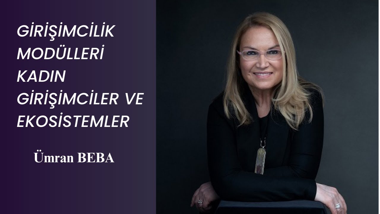 Girişimcilik Mod&uuml;lleri   Kadın girişimciler ve ekosistemler
