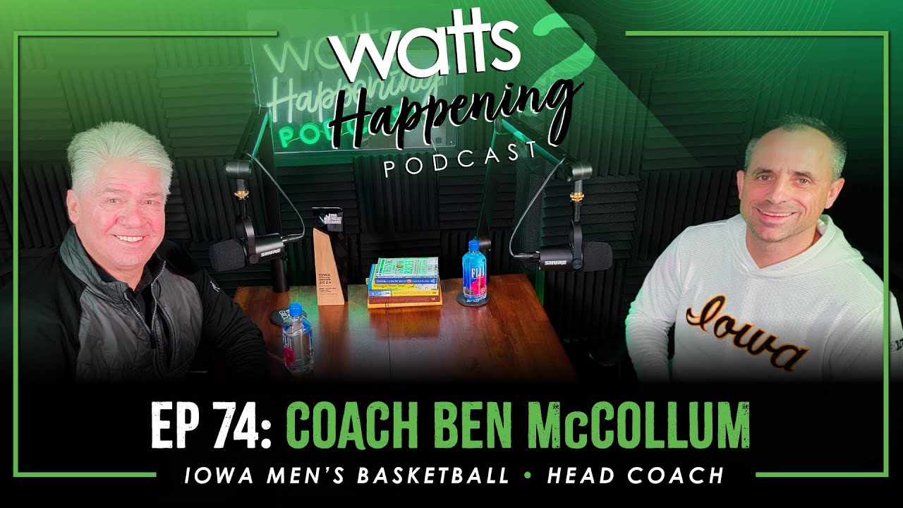 Ep. 74 | Coach Ben McCollum | Iowa Men's Basketball | Head Coach