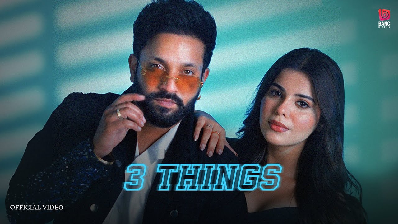 3 Things | Dilpreet Dhillon feat. Shipra Goyal | Geet Goraya | Desi Crew | Kaptaan