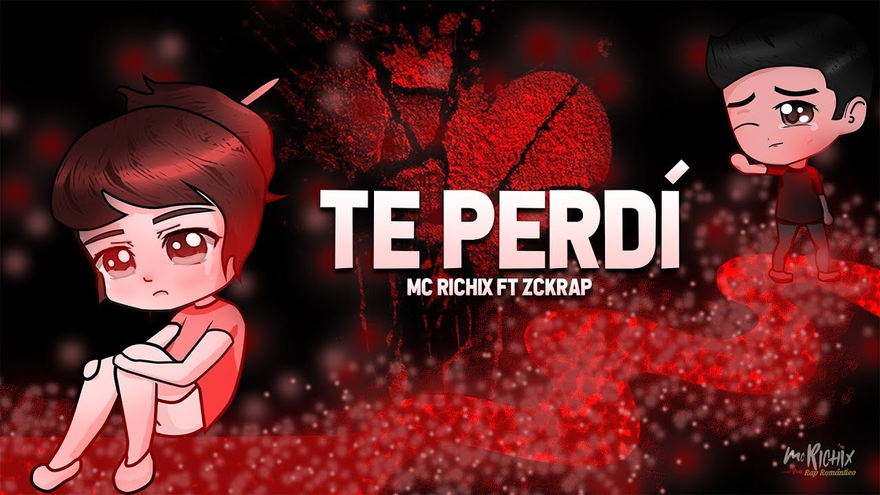 💔 Te Perdí 😔 [Rap Romántico 2020] - Mc Richix ft. Zckrap + [LETRA]
