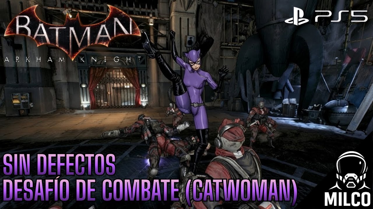 BATMAN ARKHAM KNIGHT - DESAFÍO DE COMBATE | CATWOMAN | SIN DEFECTOS