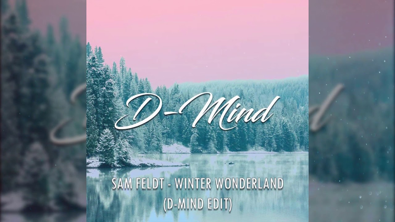 Sam Feldt - Winter Wonderland (D-Mind Edit)