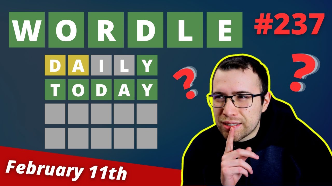 What's Today's Wordle? - Daily Wordle 237 &ndash; February 11th (2/11/22)