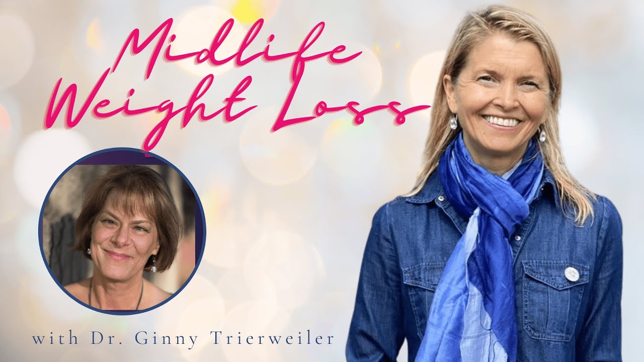 Midlife Weight Loss with Dr. Ginny Trierweiler