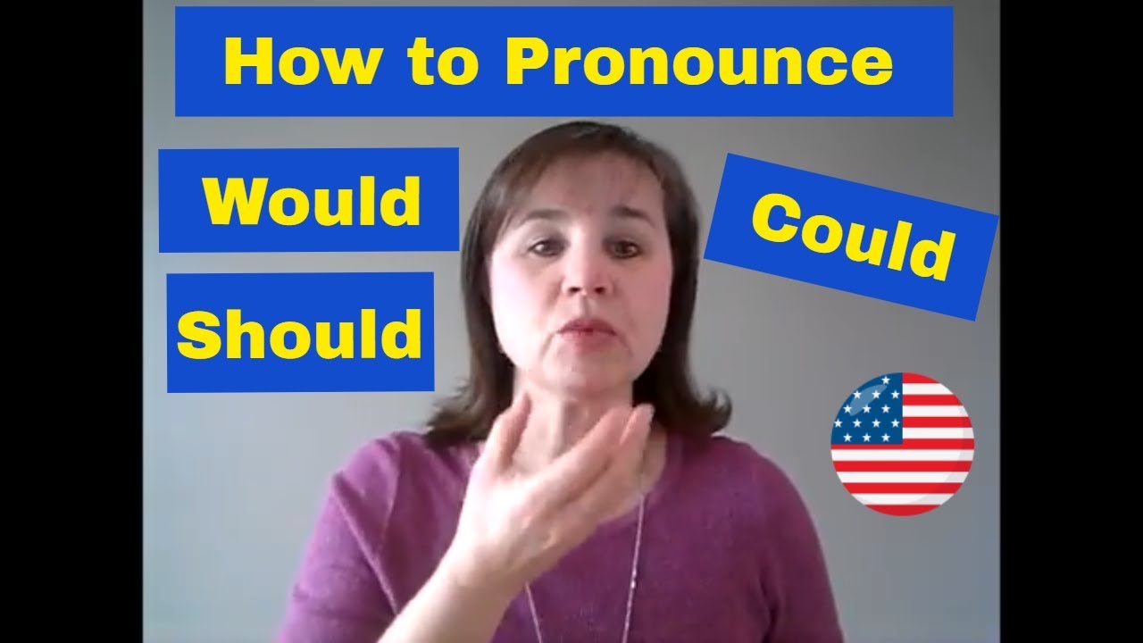 How to Pronounce Would, Could, Should