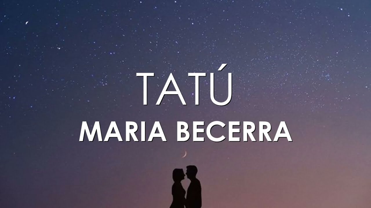 Maria Becerra - Tat&uacute; (Letra)