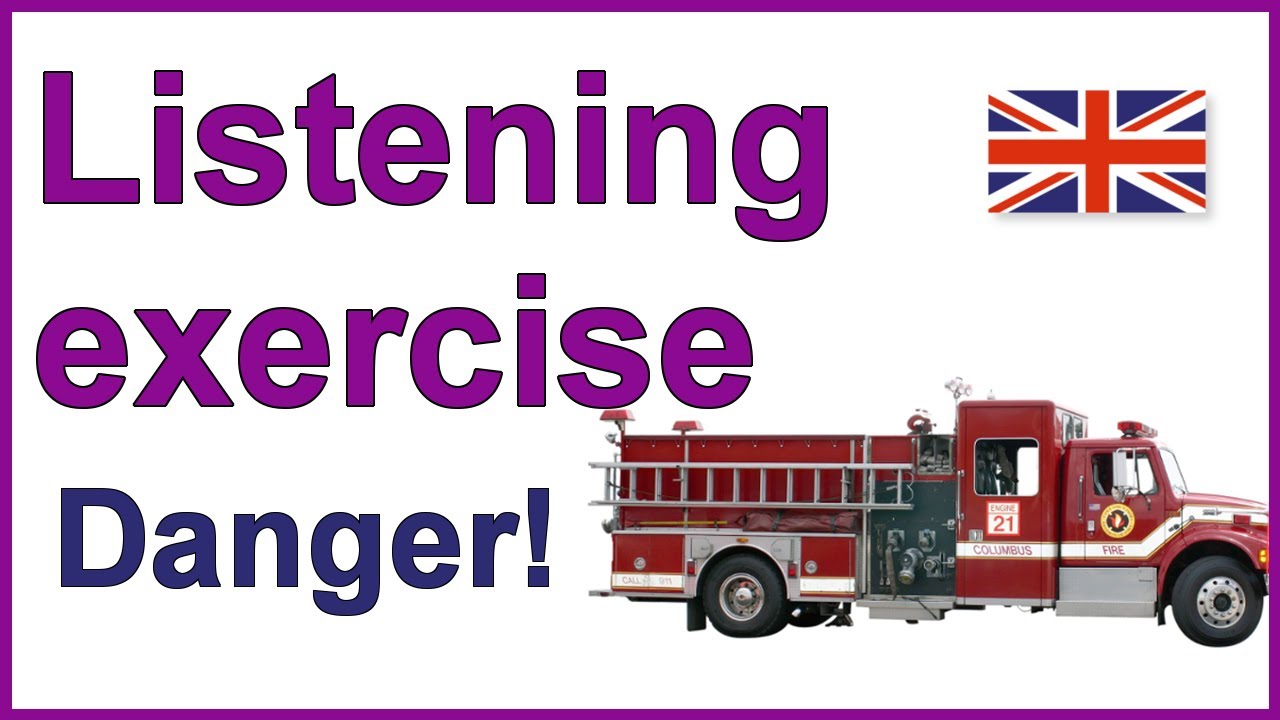 Listening exercise - Danger!