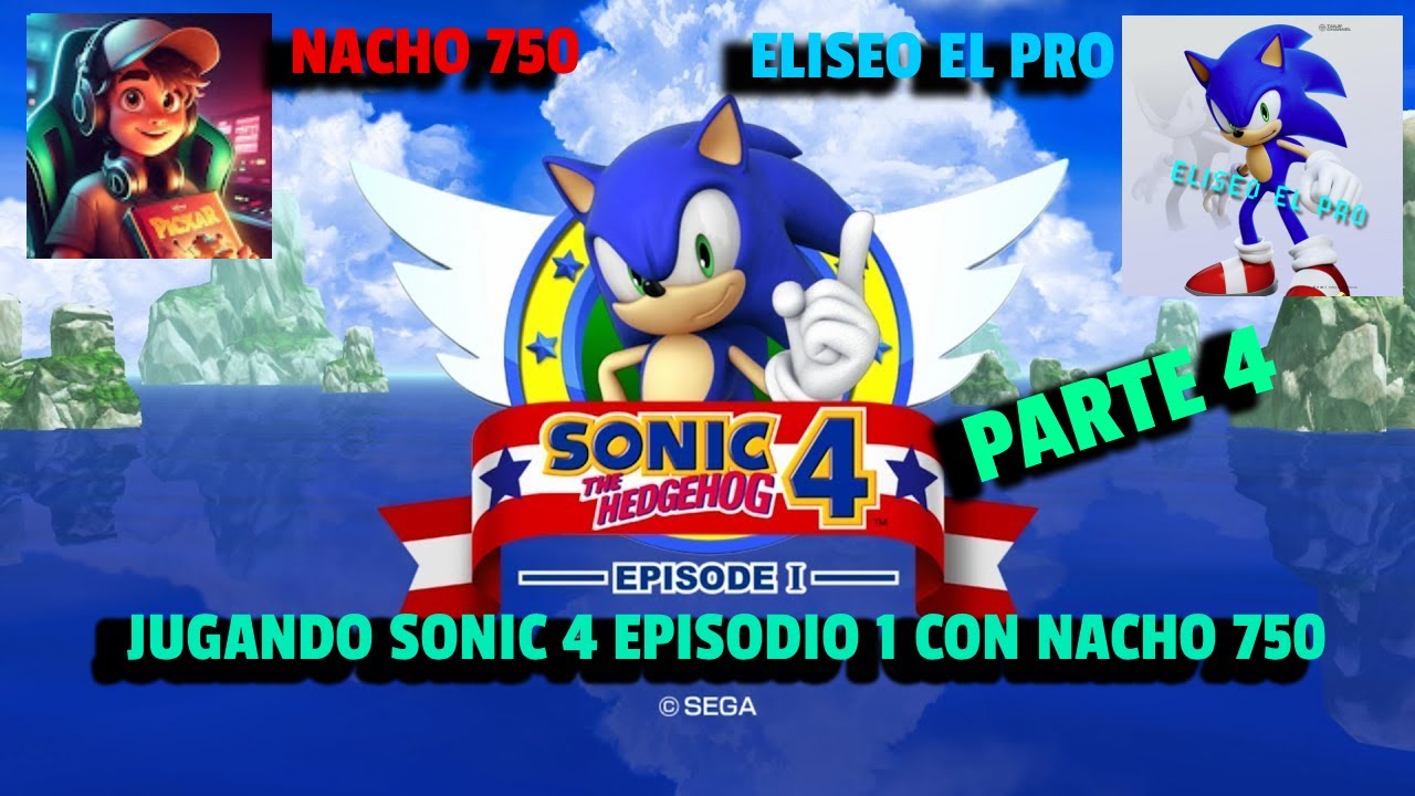 JUGANDO SONIC 4 EPISODIO 1 PARTE 4 CON NACHO 750