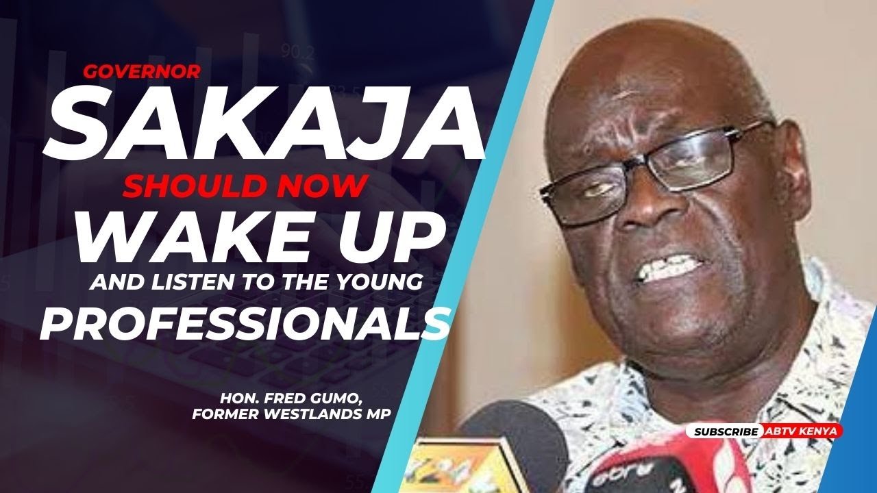 SAKAJA, LISTEN TO THOSE YOUNG PROFESSIONALS - FRED GUMO