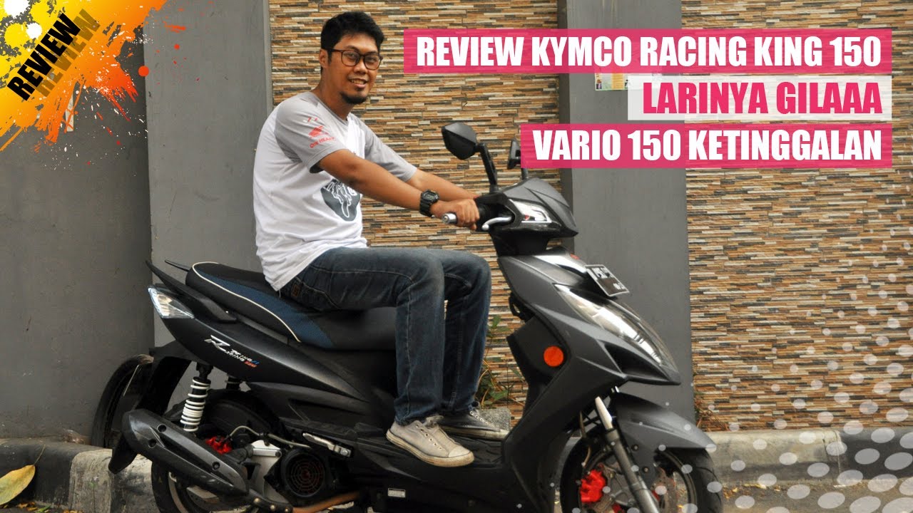 Icip Kymco Racing King 150, Larinya Edan, Vario 150 di Belakang aja